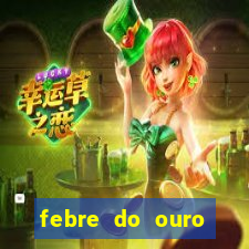 febre do ouro temporada 14